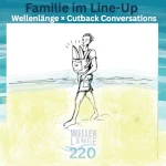 Cutback Conversations - Familie im Line-Up